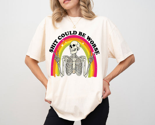 Could be worse ADULT TEE OR PULLOVER